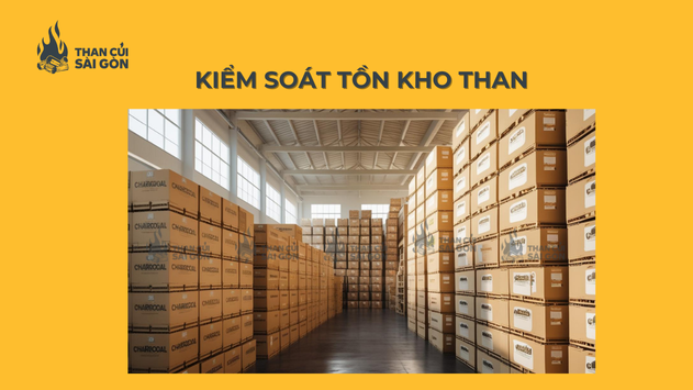 Kiểm soát tồn kho than | Than Củi Sài Gòn