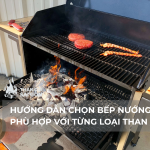 Hướng dẫn chọn bếp nướng phù hợp với từng loại than củi 