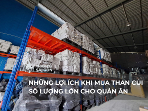 Những Lợi ích khi mua than củi số lượng lớn cho quán ăn