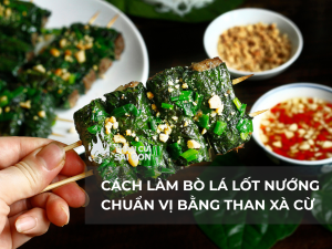 Cách Làm Bò Lá Lốt Nướng Chuẩn Vị Bằng Than Xà Cừ